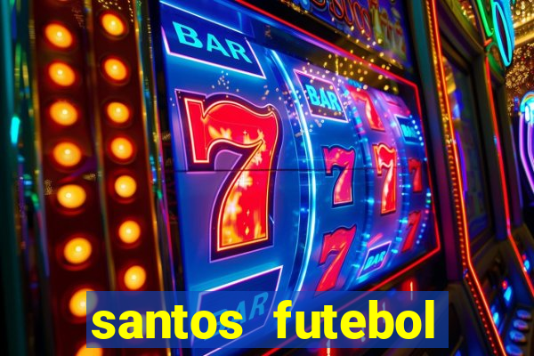 santos futebol clube peneiras